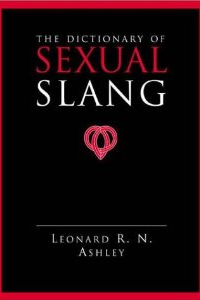 bawdy language books on amazon, Dictionary of Sexual Slang by Leonard R.N. Ashley