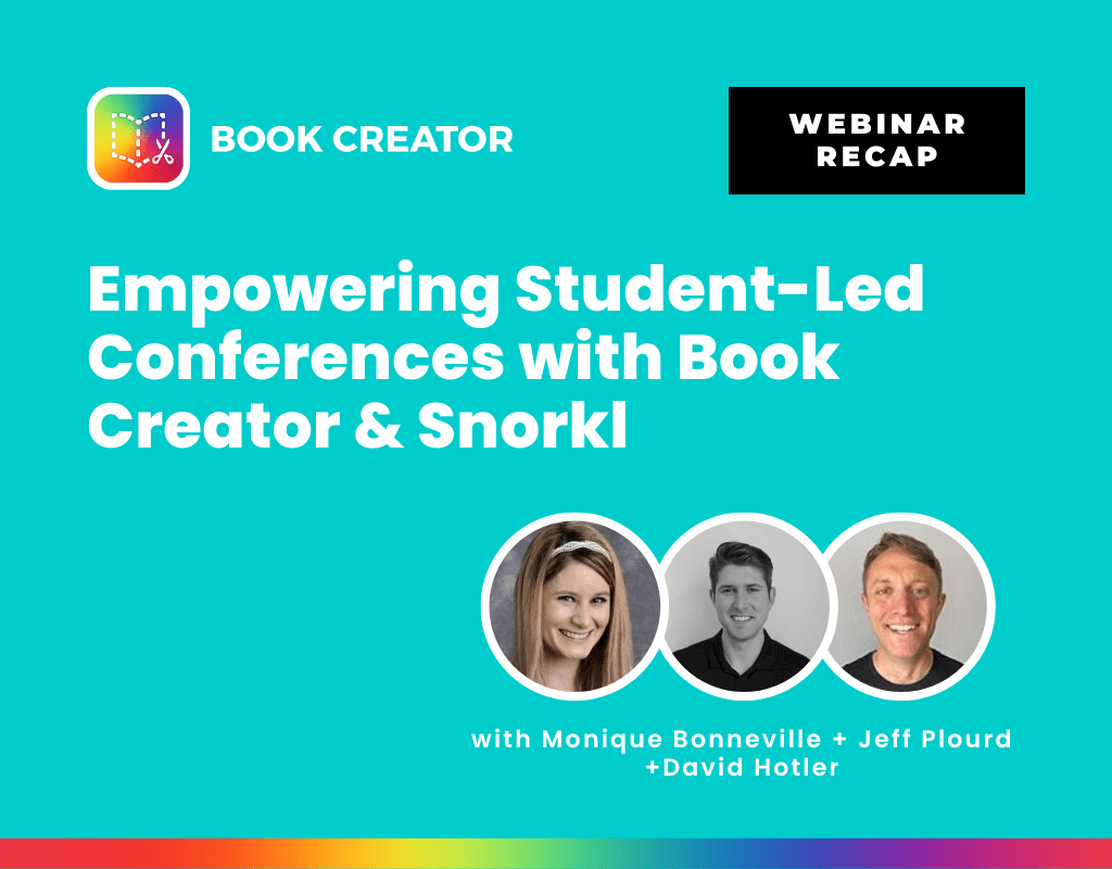 Featured image for “Empowering Student-Led Conferences with Book Creator & Snorkl”