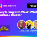 A promotional graphic for a webinar recap titled 'Storytelling with WeWillWrite and Book Creator.' The background features a gradient of purple and blue hues with abstract circular patterns. The 'Book Creator' logo is positioned in the top left, while a black label in the top right reads 'WEBINAR RECAP.' The main title is in bold white text, and below it, a smaller text introduces the speakers: 'with Erlend Klouman Høiner, Erin Cominaki, and David Hotler.' Three circular headshots of the speakers are displayed with a white border, and Erin Cominaki’s image is further highlighted with a yellow circle. In the bottom left corner, a yellow and blue 'Be An Author' logo appears, with a rainbow-colored bar along the bottom edge of the image.